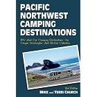 Pacific Northwest Camping Destinations: RV and Car Camping Destinations in Oregon, Washington, and... by Mike Church and Terri Church