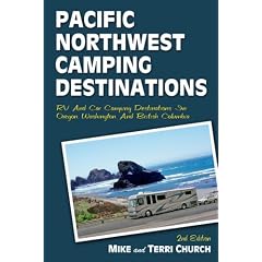Pacific Northwest Camping Destinations: RV and Car Camping Destinations in Oregon, Washington, and British Columbia (Camping Destinations series)