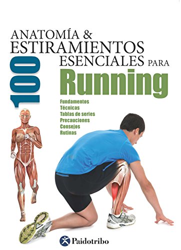 Anatomía y 100 estiramientos esenciales para running (Color) (Deportes nº 27) (Spanish Edition)