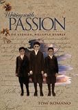 By Tom Romano - Writing with Passion: Life Stories, Multiple Genres: 1st (first) Edition