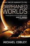 The Orphaned Worlds: Book Two of Humanitys Fire (Humanitys Fire 2)