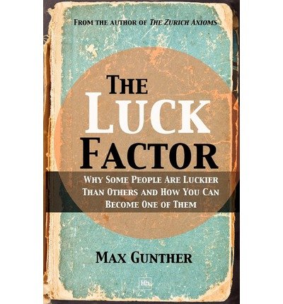 The Luck Factor: Why Some People are Luckier Than Others and How You Can Become One of Them (Paperback) - Common