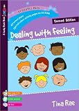Dealing with Feeling (Lucky Duck)
 An Emotional Literacy Curriculum for Children Aged 7-13 (Lucky Duck Books),
Tina Rae