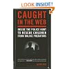 Caught in the Web: Inside the Police Hunt to Rescue Children from Online Predators