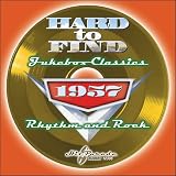 Hard to Find Jukebox Classics 1957: Rhythm & Rock