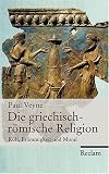 Produkt-Bild: Die griechisch-r&ouml;mische Religion: Kult, Fr&ouml;mmigkeit und Moral