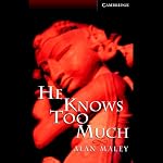 He Knows Too Much | Alan Maley