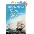 Kurs auf Sieg: Historischer Roman