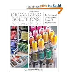 Organizing Solutions for Every Quilter: An Illustrated Guide to the Space of Your Dreams