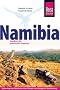 Namibia: Das komplette Handbuch f�r individuelles Reisen und Entdecken auch abseits der Hauptreiserouten in allen Regionen Namibias