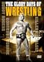 The Glory Days of Wrestling