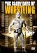 The Glory Days of Wrestling