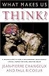 What Makes Us Think? A Neuroscientist and a Philosopher Argue about Ethics, Human Nature, and the Brain