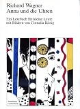 Anna und die Uhren - Ein Lesebuch f&uuml;r kleine Leute. - Richard Wagner
