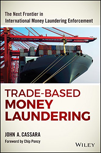 Trade-Based Money Laundering: The Next Frontier in International Money Laundering Enforcement (Wiley and SAS Business Series)