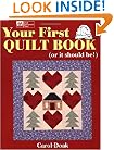 Your First Quilt Book (or it should be!)