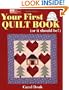 Your First Quilt Book (or it should be!)
