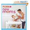 Porn for New Moms: From the Cambridge Women's Pornography Cooperative