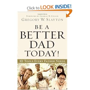 Be a Better Dad Today: Ten Tools Every Father Needs
