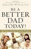 Be a Better Dad Today: Ten Tools Every Father Needs