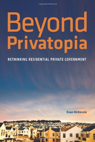 Beyond Privatopia: Rethinking Residential Private Government