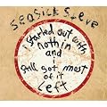 I Started Out With Nothin And I Still Got Most Of It Leftby Seasick Steve