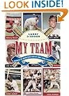 My Team: Choosing My Dream Team from My Forty Years in Baseball