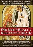 Did Jesus Really Rise from the Dead?