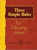 Three Simple Rules for Following Jesus Leaders Guide: A Six-Week Study for Children