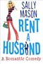 Rent A Husband: a Romantic Comedy