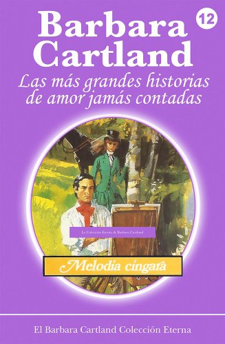 12. Melodía Cíngara (La Colección Eterna de Barbara Cartland) (Spanish Edition)