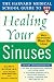Harvard Medical School Guide to Healing Your Sinuses (Harvard Medical School Guides)