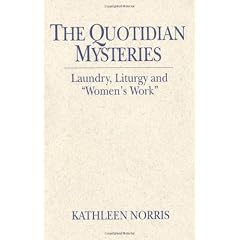 The Quotidian Mysteries: Laundry, Liturgy and Woman's "Work"