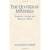The Quotidian Mysteries: Laundry, Liturgy and Woman's "Work"