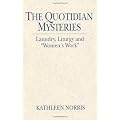 The Quotidian Mysteries: Laundry, Liturgy and Woman's "Work"