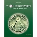 Die Illuminaten: Geschichte, Herkunft, Ziele