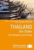 Stefan Loose Travel Handbücher Thailand - Der Süden von Bangkok nach Penang Stefan Loose Travel Handbücher Thailand - Der Süden von Bangkok nach Penang