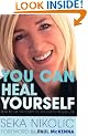 You Can Heal Yourself: Bio-Energy and the Power of Self-Healing