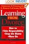 Learning From Divorce: How to Take Responsibility, Stop the Blame, and Move On