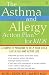 The Asthma and Allergy Action Plan for Kids: A Complete Program to Help Your Child Live a Full and Active Life