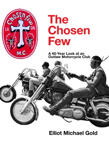 The Chosen Few: A 40-Year Look at an Outlaw Motorcycle Club