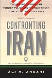 Confronting Iran: The Failure of American Foreign Policy and the Next Great Crisis in the Middle East