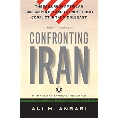 Confronting Iran: The Failure of American Foreign Policy and the Next Great Crisis in the Middle East