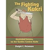 the fighting kukri illustrated lessons on the gurkha combat knife