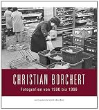 Sammlung Deutsche Fotothek 04. Christian Borchert: Fotografien von 1960 bis 1997