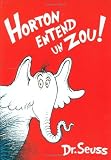 Horton Entend un Zou!: The French Edition of Horton Hears a Who! [Hardcover] [2009] (Author) Dr. Seuss