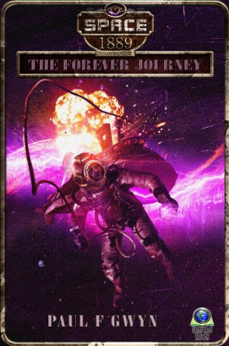 The Forever Journey (Space: 1889 & Beyond Book 11)