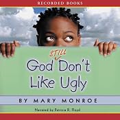 God Still Don't Like Ugly | [Mary Monroe]