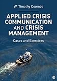 Applied crisis communication and crisis management : cases and exercises