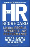 The HR Scorecard: Linking People, Strategy, and Performance